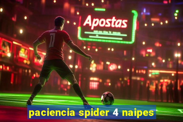 paciencia spider 4 naipes